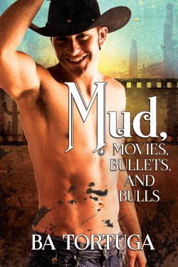 Book Cover: Mud, Movies, Bullets, and Bulls